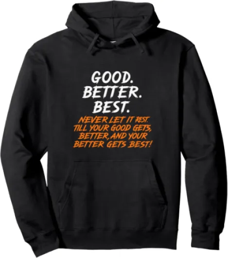 Good Better Best Never let it Rest Pullover Hoodie